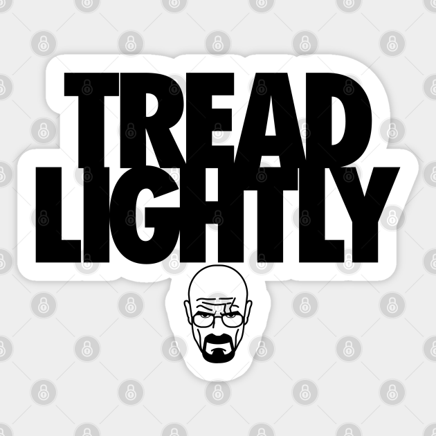 Tread Lightly Tv Sticker TeePublic